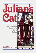 Julian's Cat: An Imaginary History of a Cat of Destiny