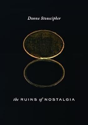 The Ruins of Nostalgia - Donna Stonecipher - cover