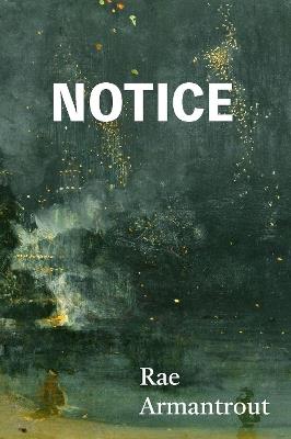 Notice - Rae Armantrout - cover