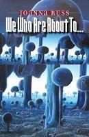 We Who Are About To... - Joanna Russ - cover