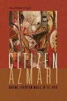 Citizen Azmari: Making Ethiopian Music in Tel Aviv - Ilana Webster-Kogen - cover