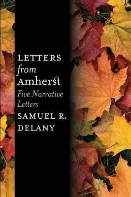 Letters from Amherst: Five Narrative Letters - Samuel R. Delany - cover