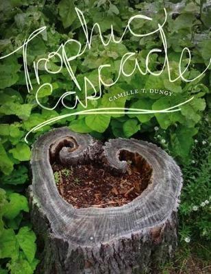 Trophic Cascade - Camille T. Dungy - cover