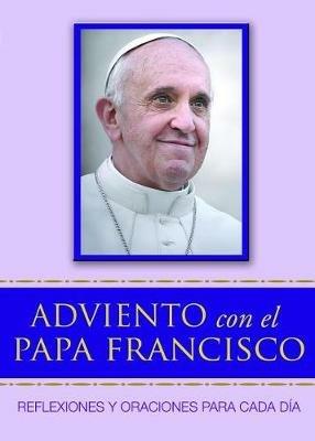Adviento Con El Papa Francisco: Reflexiones Y Oraciones Para Cada Dia - Francis - cover