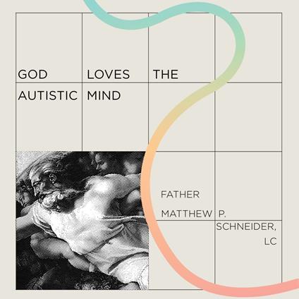God Loves the Autistic Mind