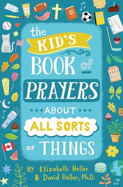 The Kid's Book of Prayers about All Sorts of Things (revised) - David Heller,Elizabeth Heller - ebook