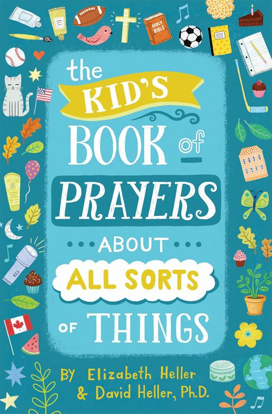 The Kid's Book of Prayers about All Sorts of Things (revised) - David Heller,Elizabeth Heller - ebook