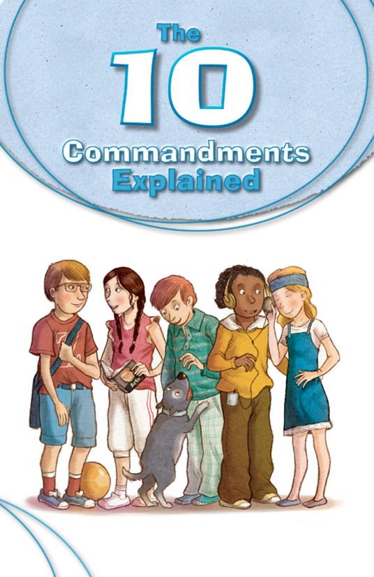 The 10 Commandments Explained - Silvia Vecchini,Antonio Vincenti - ebook