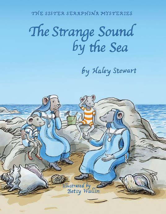 The Strange Sound by the Sea - Haley Stewart,Betsy Wallin - ebook