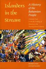 Islanders in the Stream v. 2; From the Ending of Slavery to the Twenty-first Century: A History of the Bahamian People