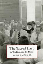 The Sacred Harp: A Tradition And Its Music (Brown Thrasher Books)