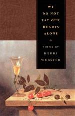We Do Not Eat Our Hearts Alone: Poems