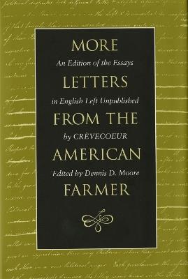 More Letters from the American Farmer: An Edition of the Essays in English Left Unpublished by Crevecoeur - J. Hector St. John de Crevecoeur - cover