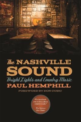 The Nashville Sound: Bright Lights and Country Music - Paul Hemphill - cover