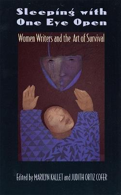 Sleeping with One Eye Open: Women Writers and the Art of Survival - Aleida Rodríguez,Alice Friman,Amy Friedman Fraser - cover