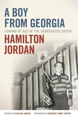 A Boy from Georgia: Coming of Age in the Segregated South - Hamilton Jordan - cover