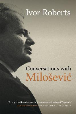 Conversations with Milosevic - Ivor Roberts - cover