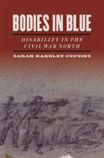 Bodies in Blue: Disability in the Civil War North