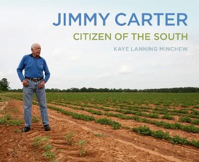 Jimmy Carter: Citizen of the South - Kaye Lanning Minchew - cover