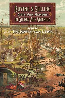 Buying and Selling Civil War Memory in Gilded Age America - cover