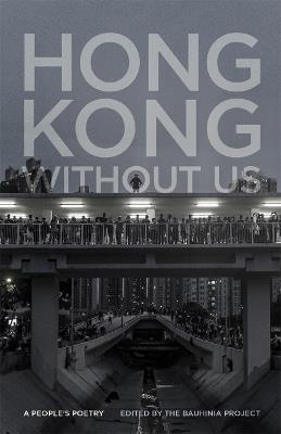 Hong Kong without Us: A People's Poetry - cover