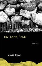 The Harm Fields: Poems