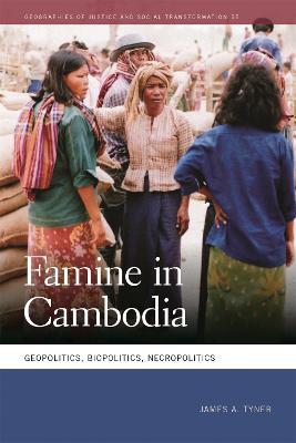 Famine in Cambodia: Geopolitics, Biopolitics, Necropolitics - James A. Tyner - cover
