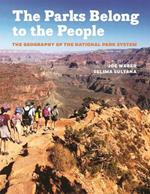 The Parks Belong to the People: The Geography of the National Park System