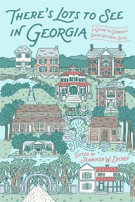There's Lots to See in Georgia: A Guide to Georgia's State Historic Sites - cover