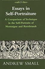 Essays in Self-Portraiture: A Comparison of Technique in the Self-Portraits of Montaigne and Rembrandt