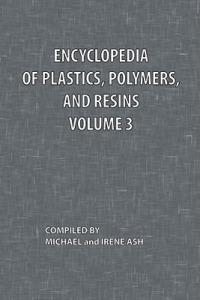 Encyclopedia of Plastics, Polymers, and Resins Volume 3 - cover
