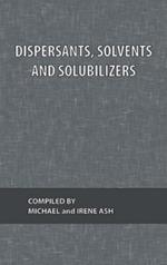 Dispersants, Solvents and Solubilizers: What Every Technologist Wants To Know Volume 2