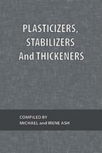 Plasticizers, Stabilizers and Thickeners: What Every Technologist Wants To Know Volume 3