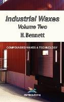 Industrial Waxes, Vol. 2, Compounded Waxes and Technology - H. Bennett - cover