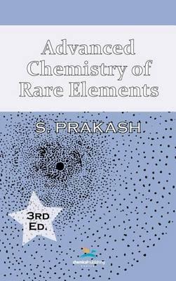 Advanced Chemistry of Rare Elements, 3rd Edition - Satya Prakash - cover