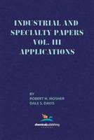 Industrial and Specialty Papers, Volume 3, Applications - Robert H. Mosher,Dale S. Davis - cover