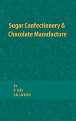 Sugar Confectionery and Chocolate Manufacture