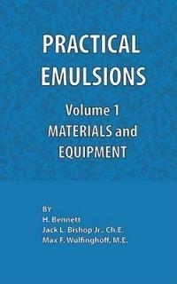 Practical Emulsions, Volume 1, Materials and Equipment - cover