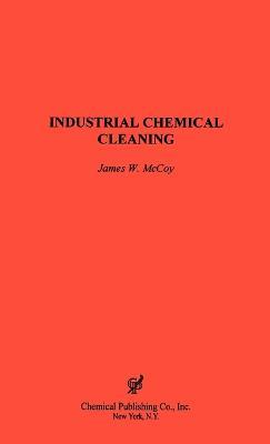 Industrial Chemical Cleaning - James W. McCoy - cover