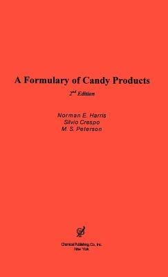 A Formulary of Candy Products - Norman E. Harris,Silvio Crespo,M. Peterson - cover