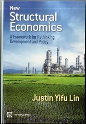 New Structural Economics: A Framework for Rethinking Development and Policy - Justin Yifu Lin - cover