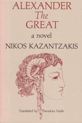 Alexander the Great: A Novel - Nikos Kazantzakis - cover