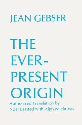The Ever-Present Origin - Jean Gebser - cover