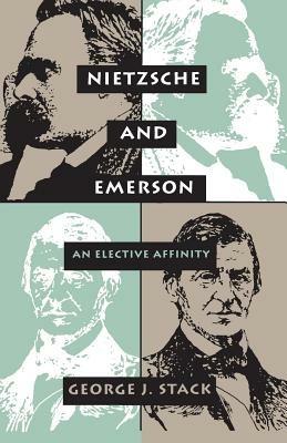 Nietzsche & Emerson: An Elective Affinity - George J. Stack - cover