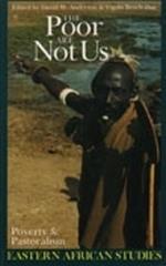 Poor Are Not Us: Poverty & Pastoralism In Eastern Africa