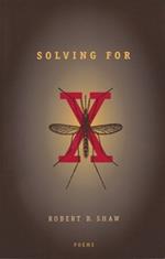 Solving for X: Poems