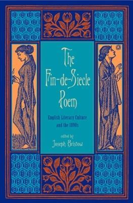 The Fin-de-Siecle Poem: English Literary Culture and the 1890s - cover