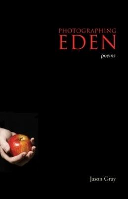 Photographing Eden: Poems - Jason Gray - cover