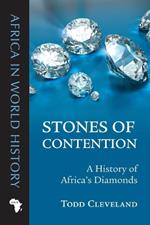 Stones of Contention: A History of Africa's Diamonds