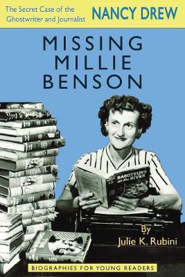 Missing Millie Benson: The Secret Case of the Nancy Drew Ghostwriter and Journalist - Julie K. Rubini - cover
